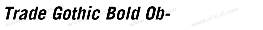 Trade Gothic Bold Ob字体转换 Trade Gothic Bold Ob字体转换